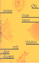 Où poser mes yeux. Wohin mit den Augen - Joachim Sartorius