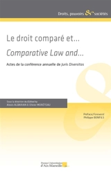 Le droit comparé et... : actes de la Conférence annuelle de Juris diversitas, 17-19 juillet 2014, Aix-en-Provence, Faculté de droit et de science politique, Aix-Marseille Université. Comparative law and... - Juris diversitas. Conférence annuelle (2014 ; Aix-en-Provence, Bouches-du-rhône)