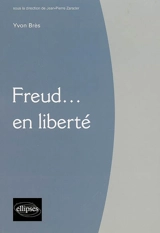 Freud en liberté - Yvon Brès