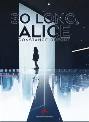 So long, Alice - Constance Dufort