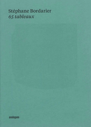 Stéphane Bordarier : 65 tableaux - Stéphane Bordarier
