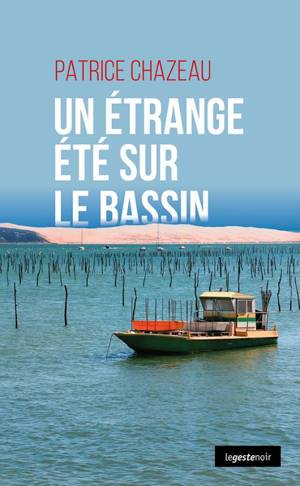 Un étrange été sur le bassin - Patrice Chazeau