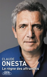Le règne des affranchis - Claude Onesta
