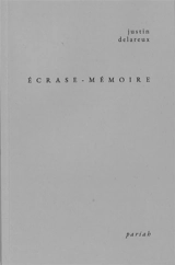 Ecrase-mémoire - Justin Delareux