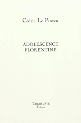 Adolescence florentine - Cédric Le Penven