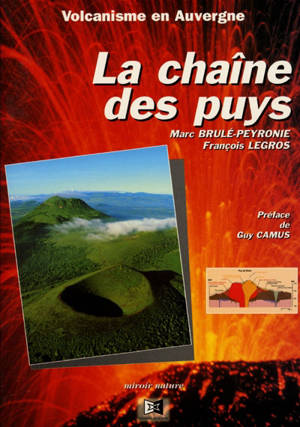 Volcanisme en Auvergne : la chaîne des Puys - Marc Brulé-Peyronie