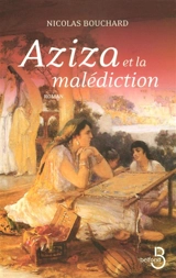 Aziza et la malédiction - Nicolas Bouchard