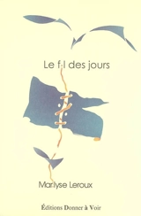 Le fil des jours - Marilyse Leroux