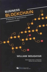 Business blockchain : pratiques et applications professionnelles - William Mougayar
