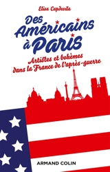 Des Américains à Paris : artistes et bohèmes dans la France de l'après-guerre - Elisa Capdevila