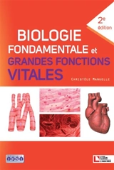 Biologie fondamentale et grandes fonctions vitales - Christèle Manuelle