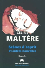 Scènes d'esprit : et autres nouvelles - Céline Maltère