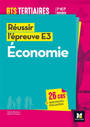 Réussir l'épreuve E3, économie, BTS tertiaires 1re et 2e années - Valérie Blondeau