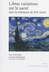 Recherches sur l'imaginaire, n° 35. Libres variations du sacré dans la littérature du XXe siècle