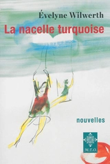 La nacelle turquoise - Evelyne Wilwerth