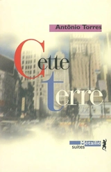 Cette terre - Antônio Torres