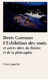 L'exhibition des mots - Denis Guénoun