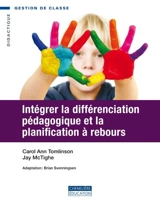 Intégrer la différenciation pédagogique et la planification à rebours - Carol Ann Tomlinson