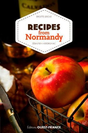 Recipes from Normandy - Brigitte Leroux