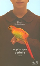La plus que parfaite - Binnie Kirshenbaum