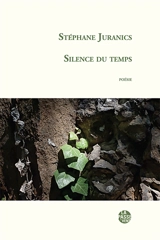 Silence du temps - Stéphane Juranics