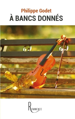 A bancs donnés - Philippe Godet