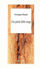 Une petite fable rouge - Véronique Wautier