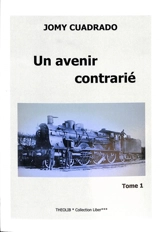 Un avenir contrarié. Vol. 1 - Jomy Cuadrado