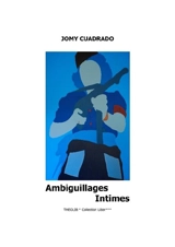 Ambiguillages intimes - Jomy Cuadrado