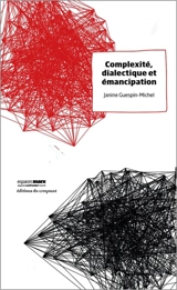 Complexité, dialectique et émancipation - Janine Guespin-Michel