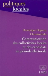 Communication des collectivités locales et des candidats en période électorale - Dominique Deporcq