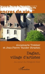 Daglan, village d'artistes : au coeur du Périgord noir - Annemarie Trekker