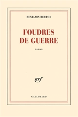 Foudres de guerre - Benjamin Berton