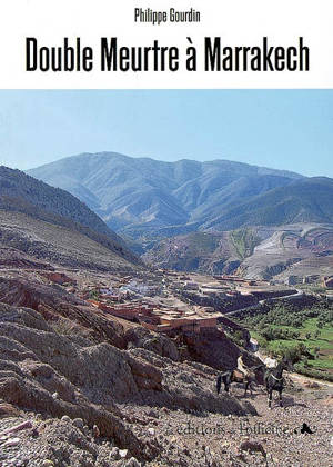 Double meurtre à Marrakech - Philippe Gourdin