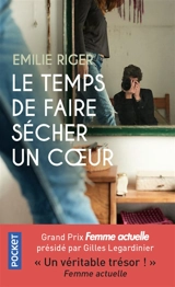 Le temps de faire sécher un coeur - Emilie Riger