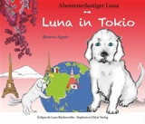 Abenteuerlustiger Luna. Vol. 3. Luna in Tokio - Béatrix Agnès
