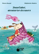 Jean Cabot, aventurier des mers - Pierre Ruaud