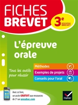 L'épreuve orale : méthodes, exemples de projets, conseils pour l'oral : nouveau brevet - Cécile Gaillard