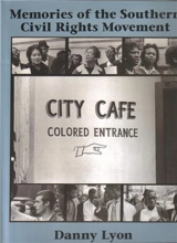 Danny Lyon Memories of the Southern Civil Rights Movement - Danny Lyon