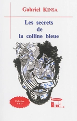 Les secrets de la colline bleue - Gabriel Kinsa