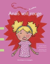 Anaïs voit rouge : une histoire sur... la colère - Sophie Martel