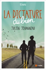 La dictature du bien - Julien Jouanneau