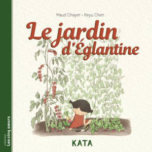 Le jardin d'Eglantine - Chayer, Maud