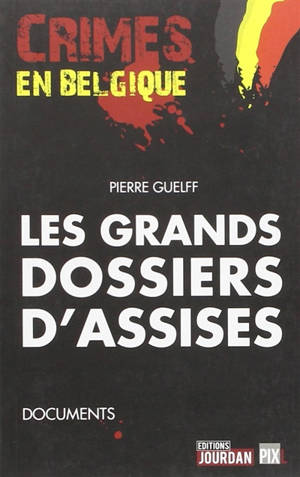 Les grands dossiers d'assises - Pierre Guelff