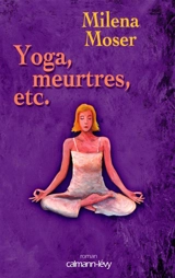 Yoga, meurtres, etc. - Milena Moser