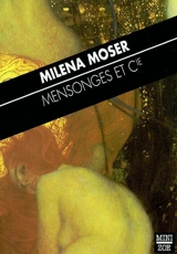 Mensonges et cie - Milena Moser