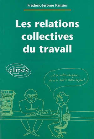 Les relations collectives du travail - Frédéric-Jérôme Pansier