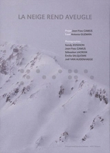 La neige rend aveugle - Antonio Guzman