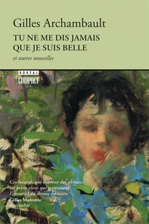 Tu ne me dis jamais que je suis belle et autres nouvelles 73 - Gilles Archambault