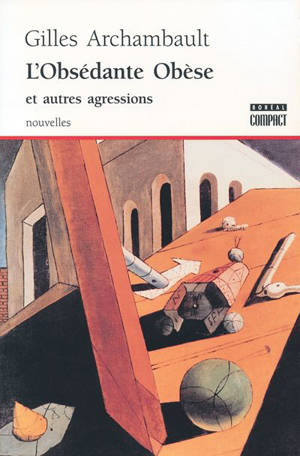 L'obsédante obèse et autres agressions 71 - Gilles Archambault